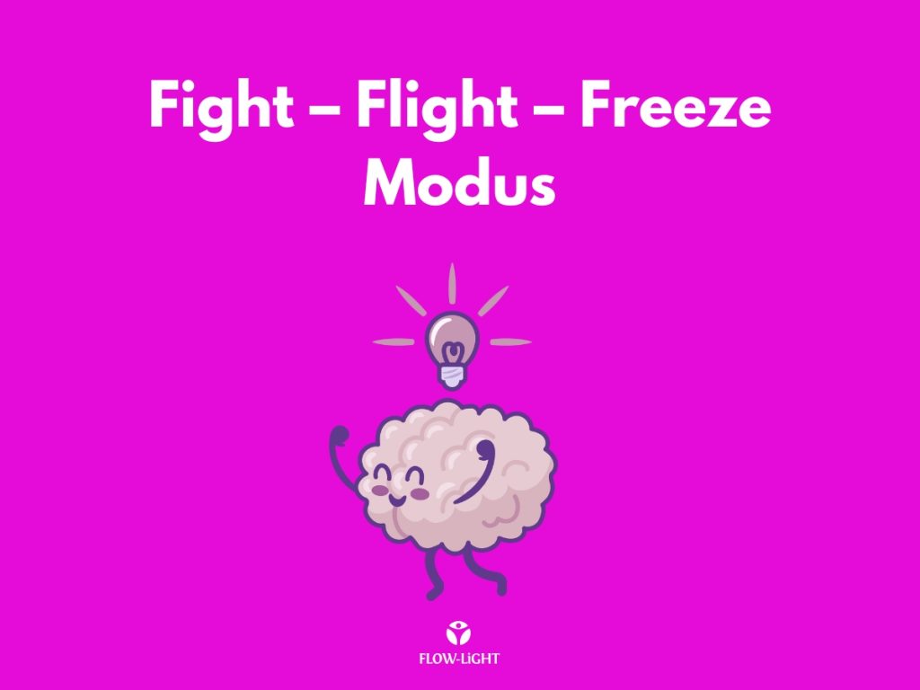 Fight – flight – freeze.